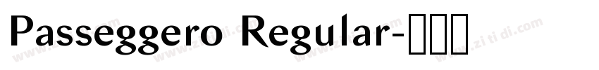 Passeggero Regular字体转换 Passeggero Regular字体转换